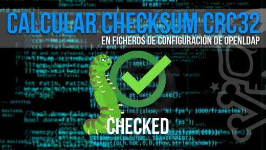 Calcular checksum CRC32 en ficheros de configuración de OpenLDAP.